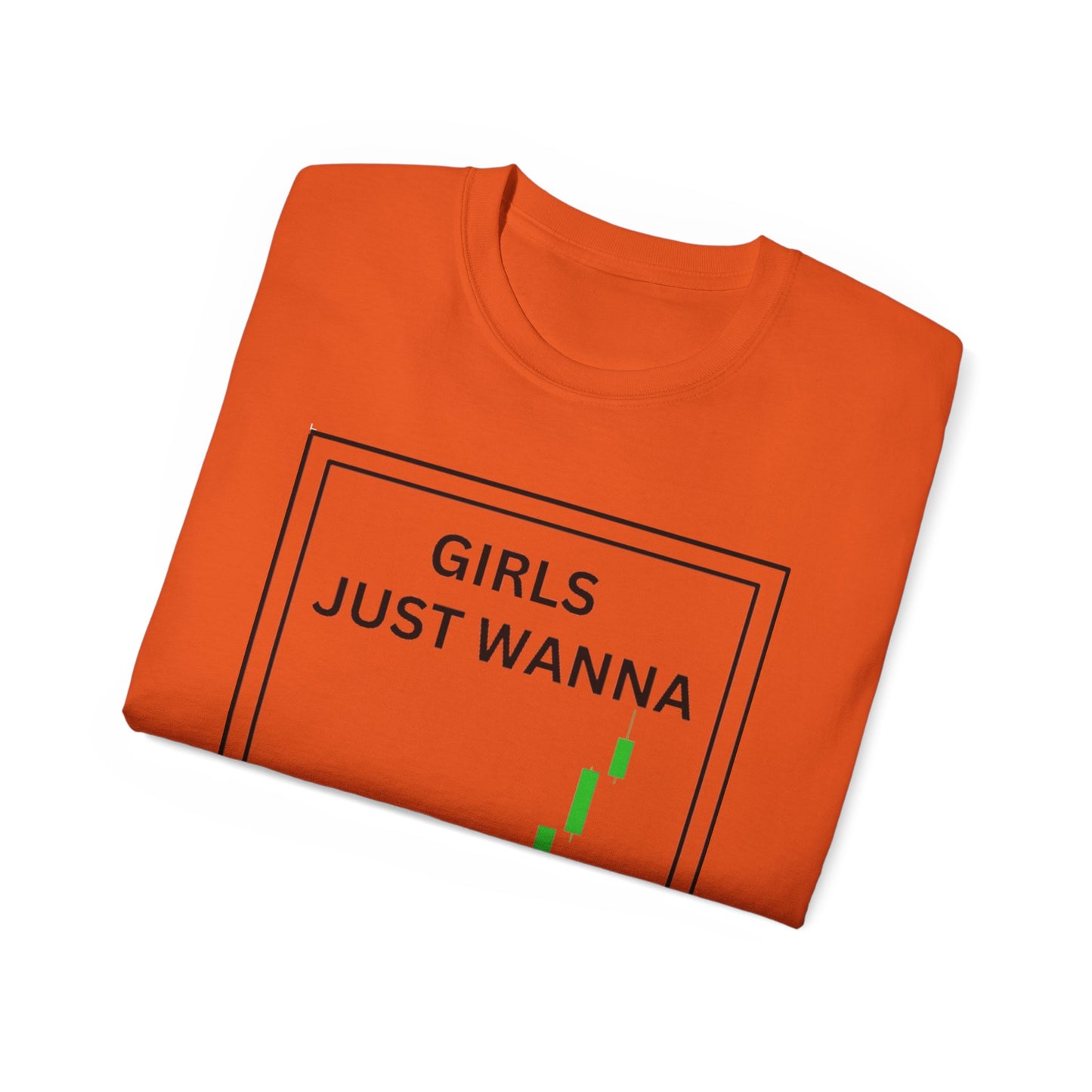 Girls Just Wanna Have Funds T-Shirt