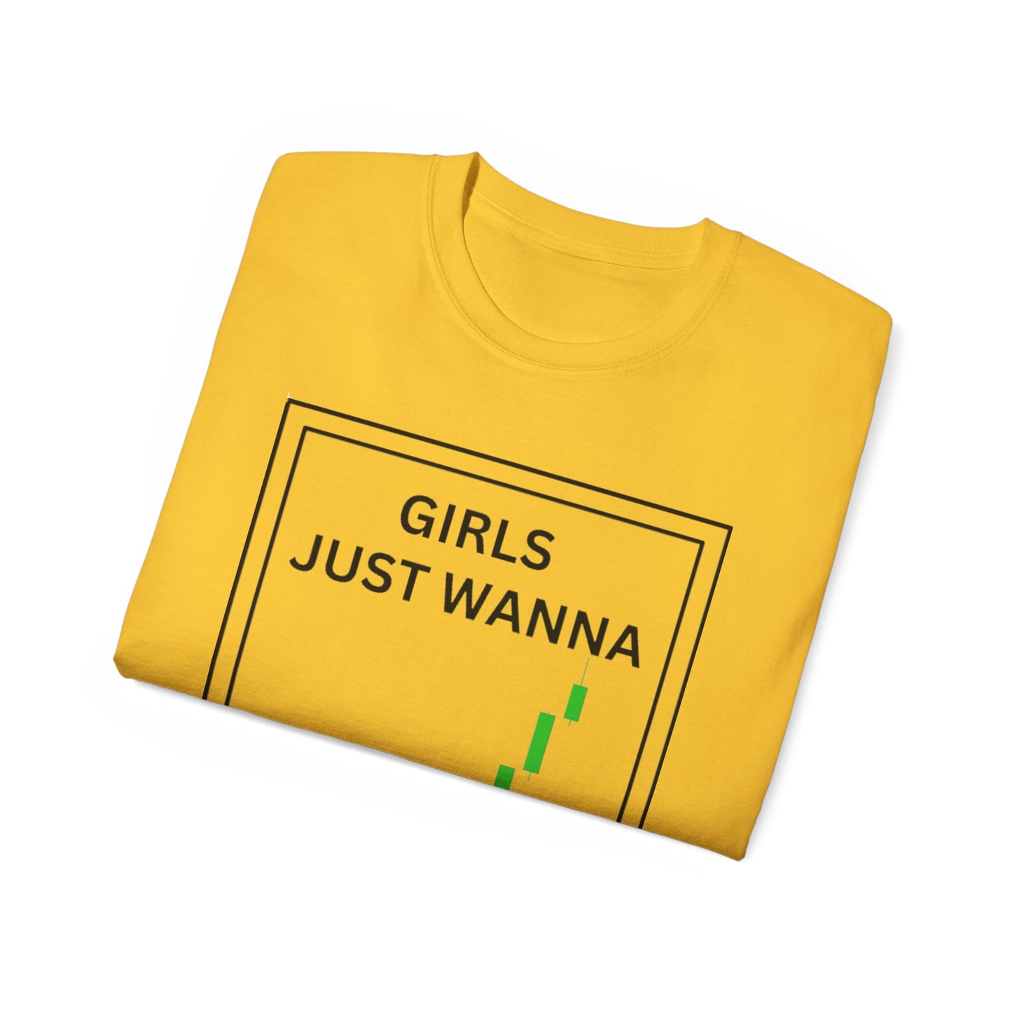 Girls Just Wanna Have Funds T-Shirt