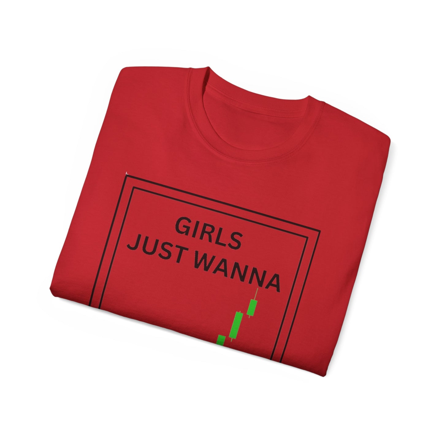 Girls Just Wanna Have Funds T-Shirt