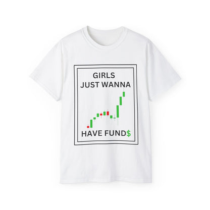 Girls Just Wanna Have Funds T-Shirt