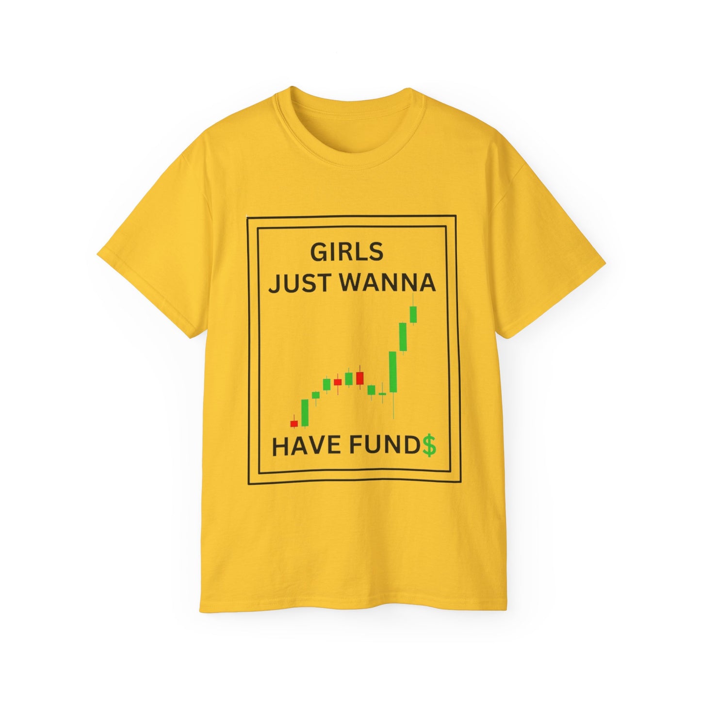 Girls Just Wanna Have Funds T-Shirt