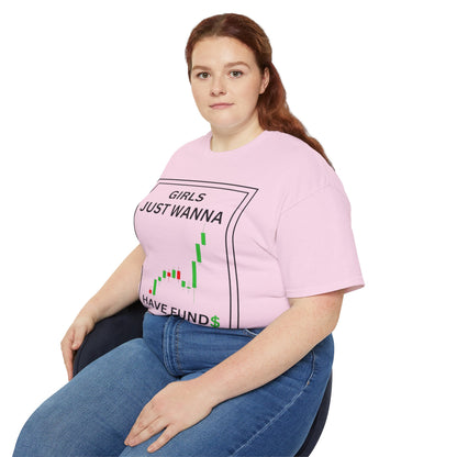 Girls Just Wanna Have Funds T-Shirt