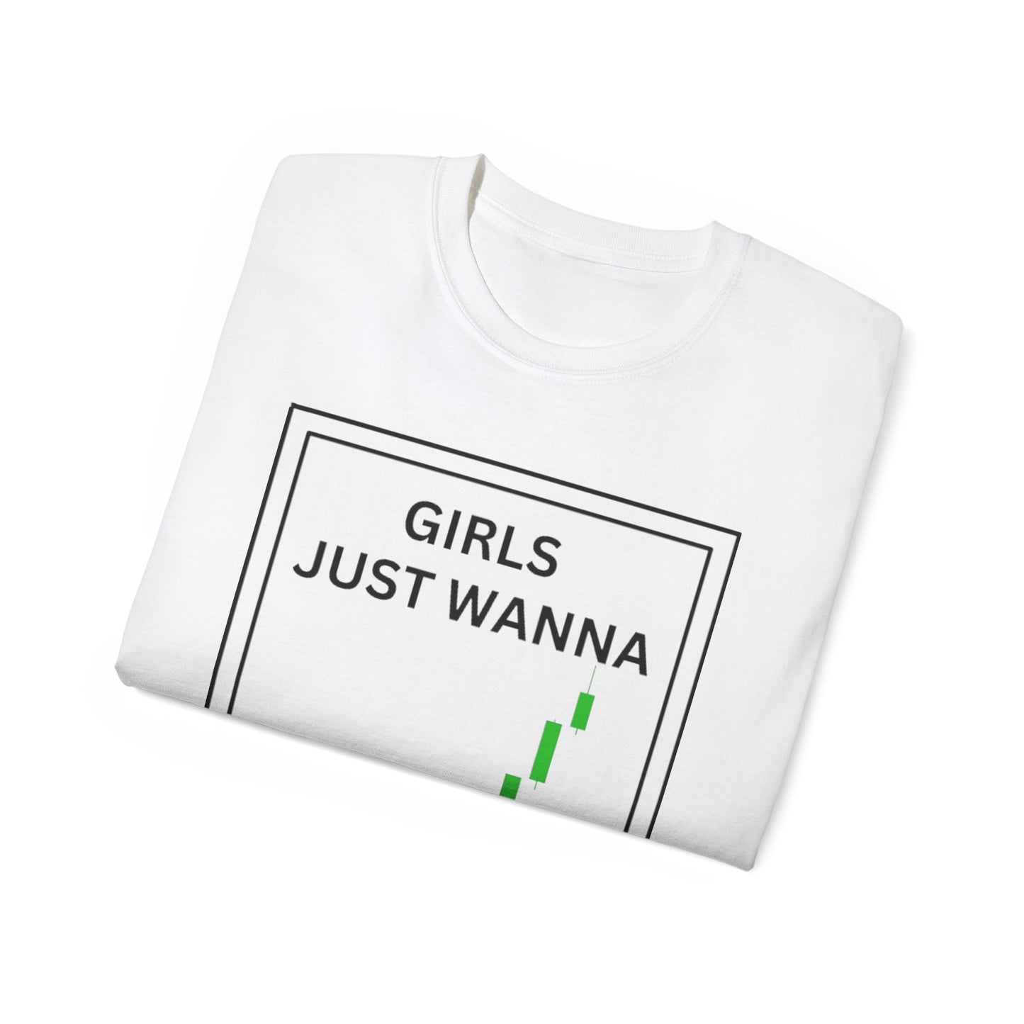 Girls Just Wanna Have Funds T-Shirt