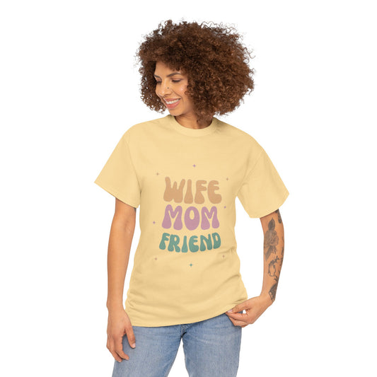 Wife Mom Friend T-Shirt